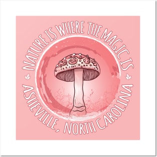 Nature Is Where The Magic Is Asheville, NC - Mushroom - Pink 18 Posters and Art